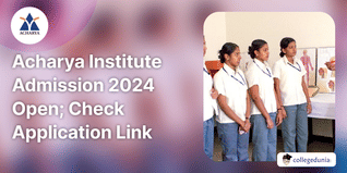 Acharya Institute Admission 2024 Open; Check Application Link Here